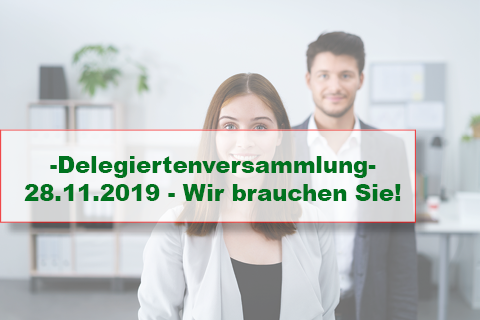 Delegiertenversammlung – 28.11.2019 – Wir brauchen Sie!